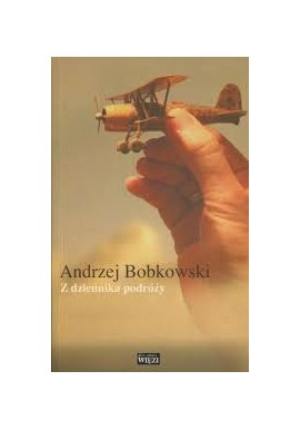 Z dziennika podróży Andrzej Bobkowski