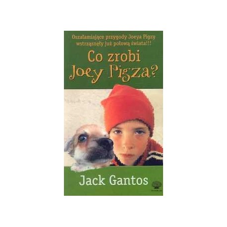 Jack Gantos co zrobi Joey Pigza NOWA