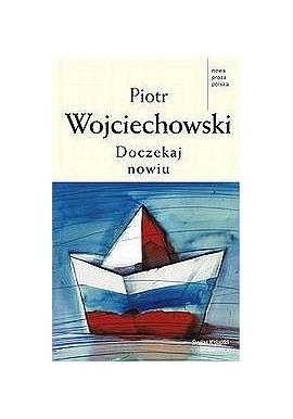 Doczekaj nowiu Piotr Wojciechowski