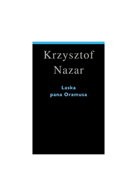 Laska pana Oramusa Krzysztof Nazar