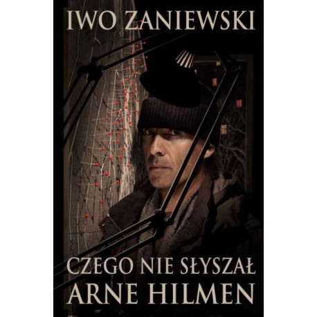 Iwo Zaniewski Czego nie słyszał Arne Hilmen NOWA