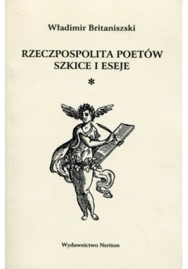 Rzeczpospolita poetów szkice i eseje Władimir Britaniszski