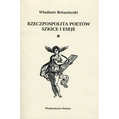 Rzeczpospolita poetów szkice i eseje Władimir Britaniszski