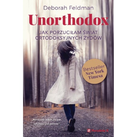 Unorthodox Jak porzuciłam świat ortodoksyjnych żydów Deborah Feldman