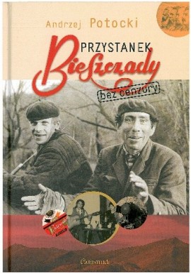 Przystanek Bieszczady bez cenzury Andrzej Potocki