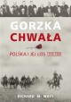 Gorzka chwała Polska i jej los 1918-1939 Richard M. Watt