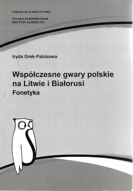 Współczesne gwary polskie na Litwie i Białorusi Iryda Grek-Pabisowa