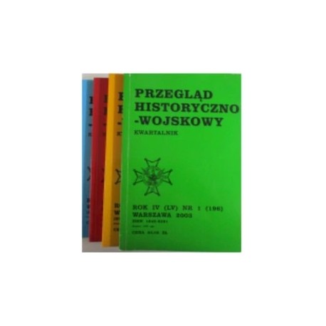 Przegląd historyczno-wojskowy Rok IV (LV) Warszawa 2003 (kpl - 4 tomy) Praca zbiorowa