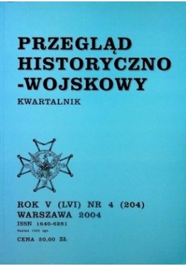 Przegląd historyczno-wojskowy Kwartalnik Rok V (LVI) nr 4 Warszawa 2004 Praca zbiorowa