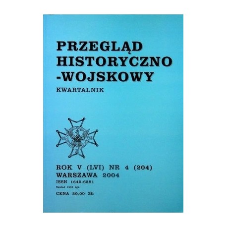Przegląd historyczno-wojskowy Kwartalnik Rok V (LVI) nr 4 Warszawa 2004 Praca zbiorowa
