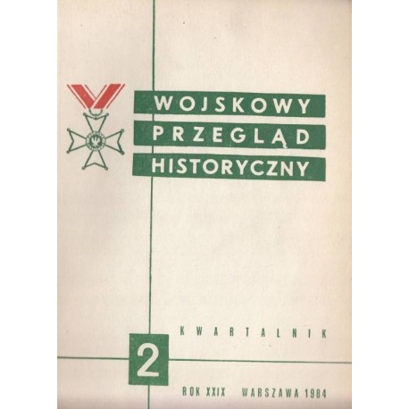 Wojskowy Przegląd Historyczny 2 Rok XXIX Warszawa 1984 Praca zbiorowa