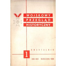 Wojskowy Przegląd Historyczny 1 Rok XXIX Warszawa 1984 Praca zbiorowa
