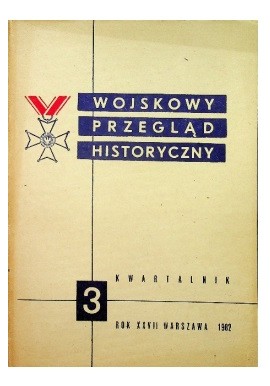 Wojskowy Przegląd Historyczny 3 Rok XXVII Warszawa 1982 Praca zbiorowa