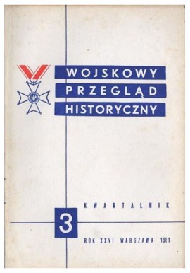 Wojskowy Przegląd Historyczny 3 Rok XXVI Warszawa 1981 Praca zbiorowa