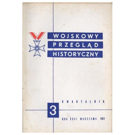 Wojskowy Przegląd Historyczny 3 Rok XXVI Warszawa 1981 Praca zbiorowa