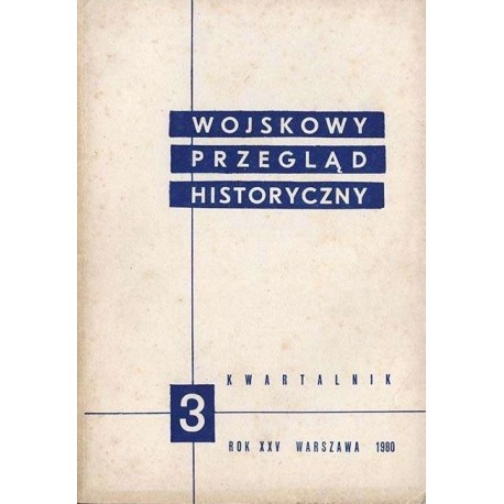 Wojskowy Przegląd Historyczny 3 Rok XXV Warszawa 1980 Praca zbiorowa