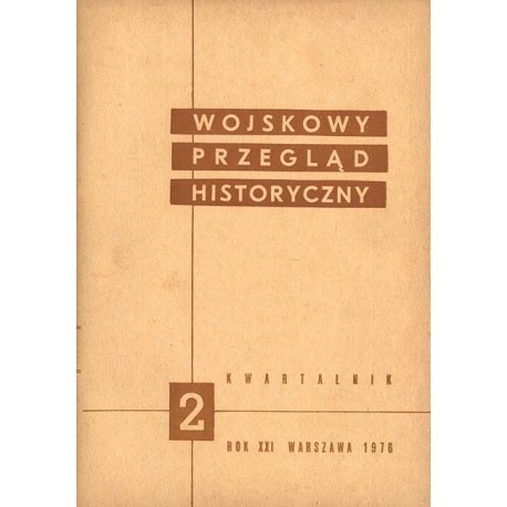 Wojskowy Przegląd Historyczny 2 Rok XXI Warszawa 1976 Praca zbiorowa