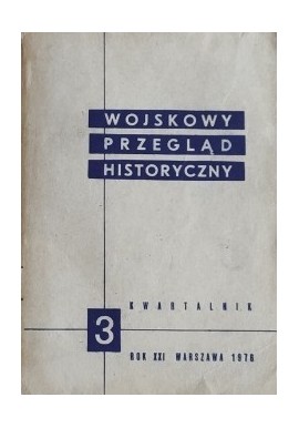 Wojskowy Przegląd Historyczny 3 Rok XXI Warszawa 1976 Praca zbiorowa