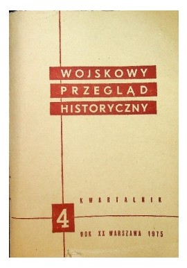 Wojskowy Przegląd Historyczny 4 Rok XX Warszawa 1975 Praca zbiorowa