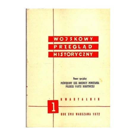 Wojskowy Przegląd Historyczny 1 Rok XVII Warszawa 1972 Praca zbiorowa