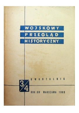 Wojskowy Przegląd Historyczny 3/4 Rok XIV Warszawa 1969 Praca zbiorowa