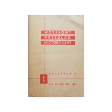 Wojskowy Przegląd Historyczny 1 Rok XIII Warszawa 1968 Praca zbiorowa