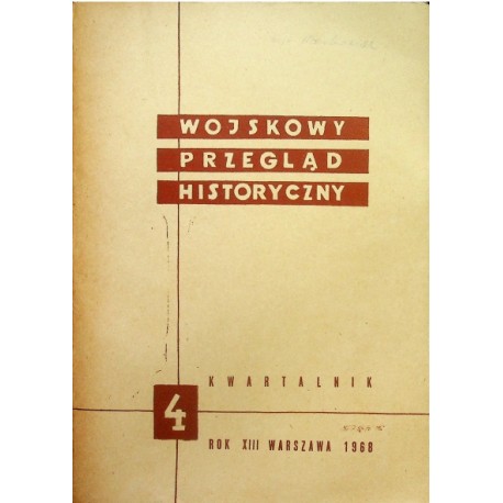 Wojskowy Przegląd Historyczny 4 Rok XIII Warszawa 1968 Praca zbiorowa