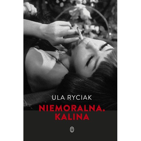 Niemoralna. Kalina Ula Ryciak