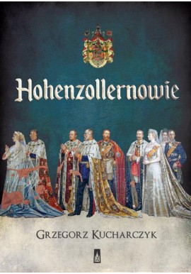 Hohenzollernowie Grzegorz Kucharczyk