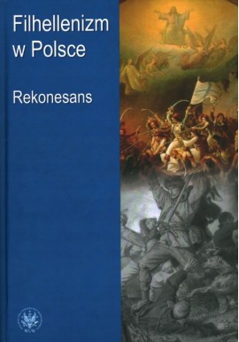 Filhellenizm w Polsce Rekonesans Małgorzata Borowska (red.)
