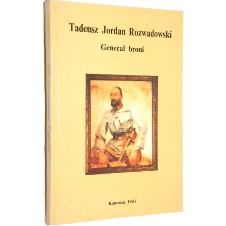 Generał broni Tadeusz Jordan Rozwadowski