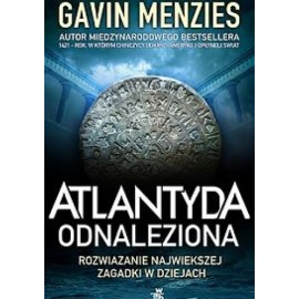 Atlantyda odnaleziona Rozwiązanie największej zagadki w dziejach świata Gavin Menzies