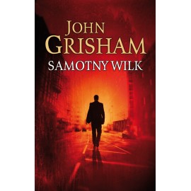 Samotny wilk John Grisham