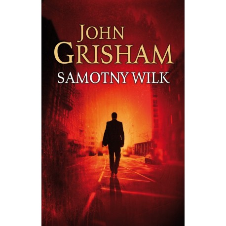 Samotny wilk John Grisham