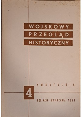 Wojskowy Przegląd Historyczny 4 Rok XXIV Warszawa 1979 Praca zbiorowa