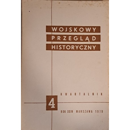 Wojskowy Przegląd Historyczny 4 Rok XXIV Warszawa 1979 Praca zbiorowa