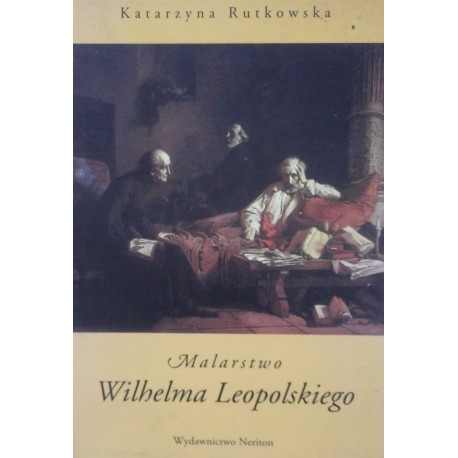 K. Rutkowska Malarstwo Wilhelma Leopolskiego NOWA