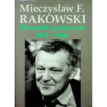 Dzienniki polityczne 1963-1966 Mieczysław F. Rakowski