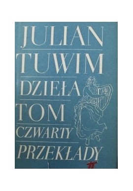 Dzieła Tom Czwarty Przekłady II Julian Tuwim