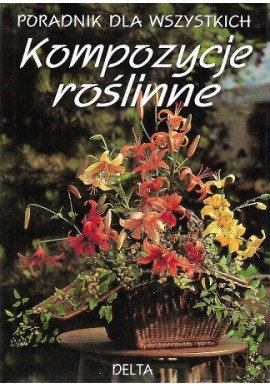 Kompozycje roślinne poradnik dla wszystkich Deutschmann, Hempel