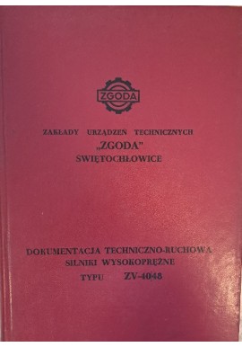 Dokumentacja Techniczno Ruchowa Silnika Wysokoprężnego Zgoda - Sulzer Typu ZV40/48,