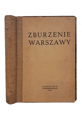 Zburzenie Warszawy Zeznania Generałów Niemieckich przed Polskim Prokuratorem 1946 r.