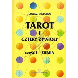 Tarot i Cztery Żywioły Część I - Ziemia Janusz Wielobób
