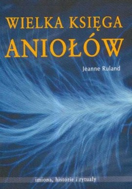 Wielka księga aniołów Jeanne Ruland