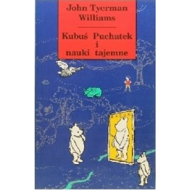 Kubuś Puchatek i nauki tajemne John Tyerman Williams