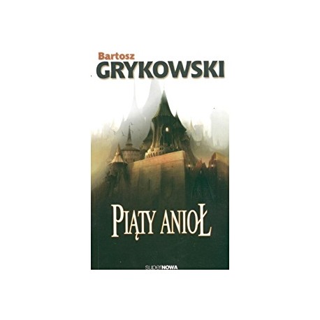 Piąty anioł Bartosz Grykowski