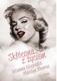 Skłócona z życiem. Intymna biografia Marilyn Monroe Lois Banner