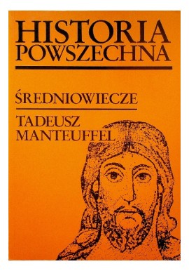 Historia powszechna Średniowiecze Tadeusz Manteuffel