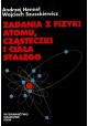 Zadania z fizyki atomu, cząsteczki i ciała stałego Andrzej Hennel, Wojciech Szuszkiewicz