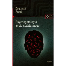 Psychopatologia życia codziennego Zygmunt Freud
